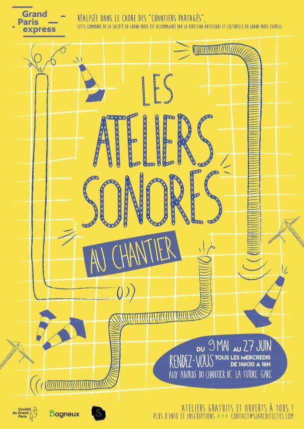 Affiche du chantier partagé « Les ateliers sonores au chantier » du collectif Si Architectes à Bagneux en 2018